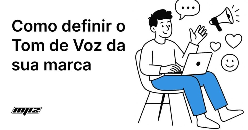 Como definir o Tom de Voz da sua marca (Sem soar como um post genérico do Instagram) 1 Como definir o Tom de Voz da sua marca